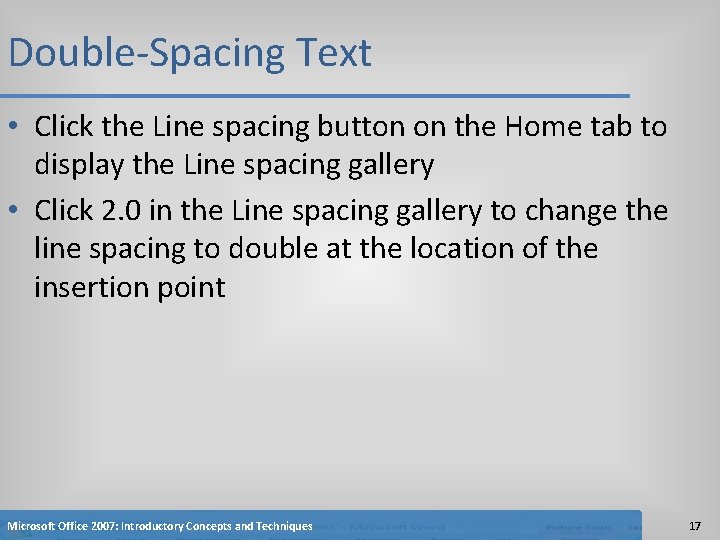 Double-Spacing Text • Click the Line spacing button on the Home tab to display Double-Spacing Text • Click the Line spacing button on the Home tab to display