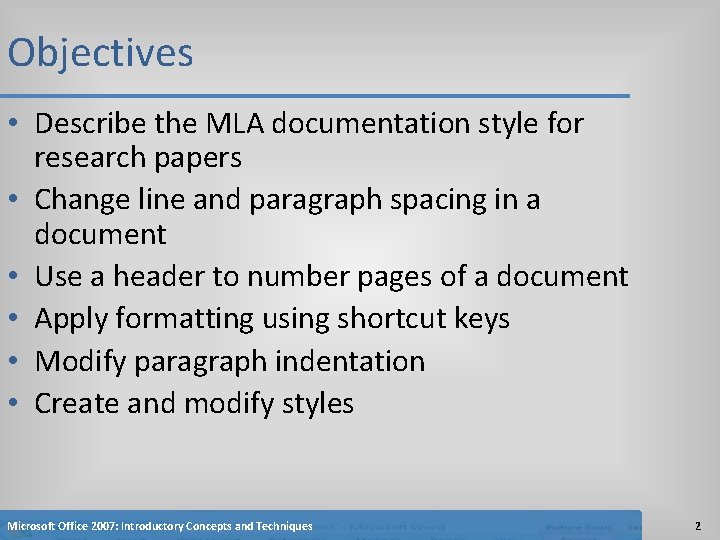 Objectives • Describe the MLA documentation style for research papers • Change line and Objectives • Describe the MLA documentation style for research papers • Change line and
