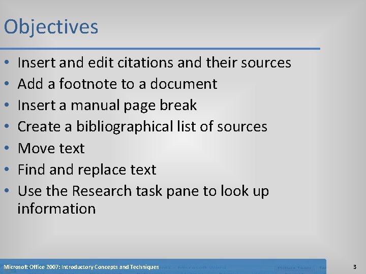 Objectives • • Insert and edit citations and their sources Add a footnote to Objectives • • Insert and edit citations and their sources Add a footnote to