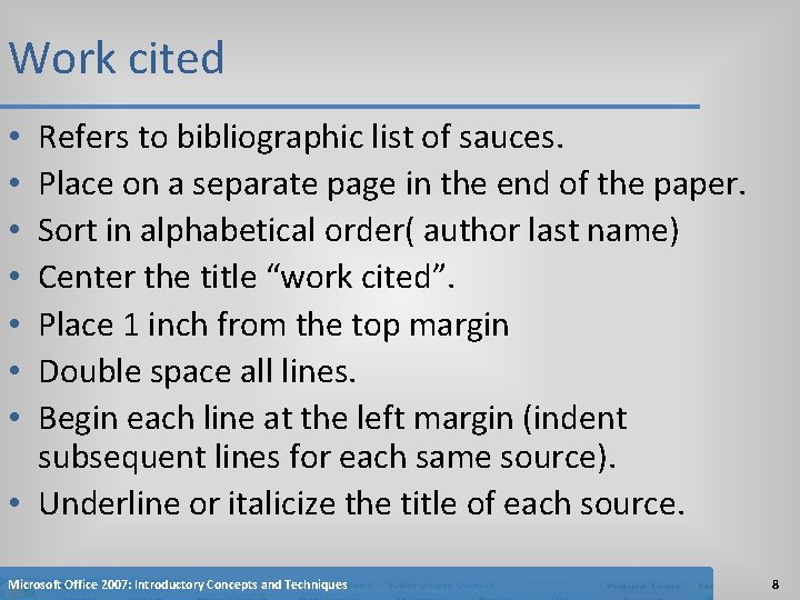 Work cited Refers to bibliographic list of sauces. Place on a separate page in Work cited Refers to bibliographic list of sauces. Place on a separate page in