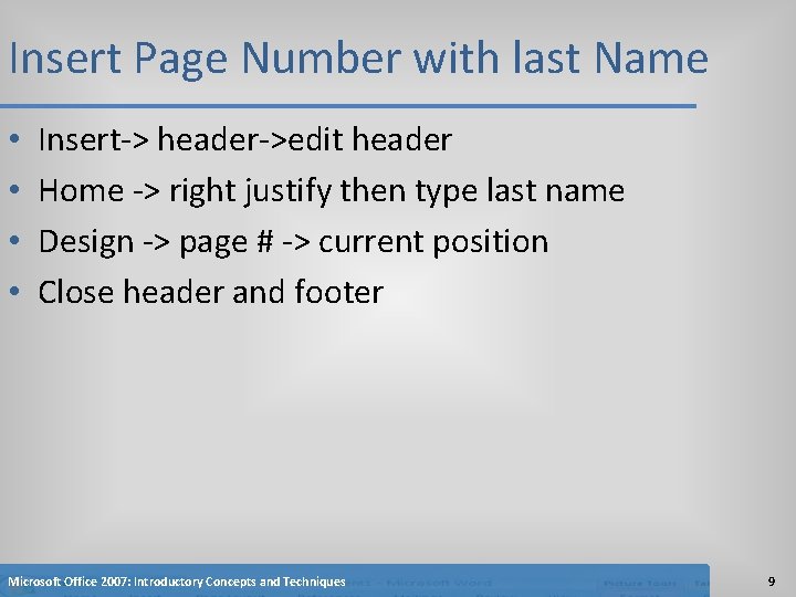 Insert Page Number with last Name • • Insert-> header->edit header Home -> right Insert Page Number with last Name • • Insert-> header->edit header Home -> right