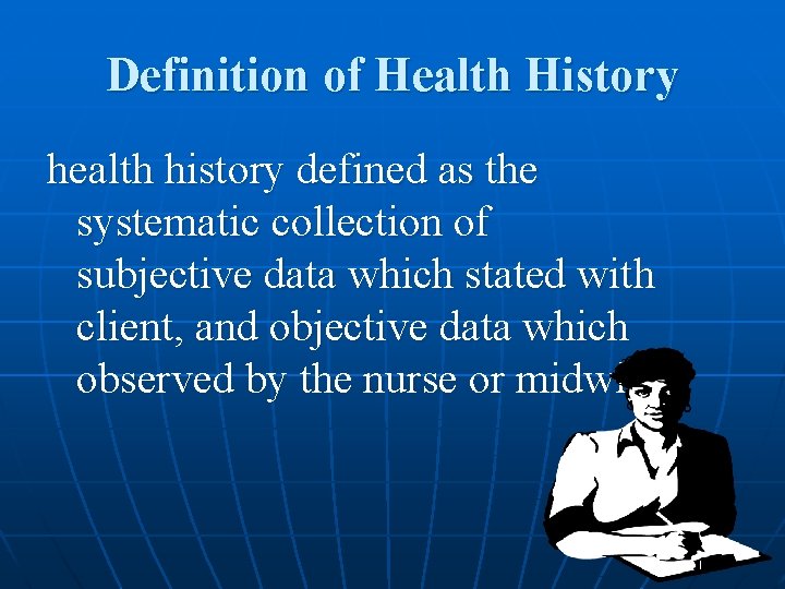 Definition of Health History health history defined as the systematic collection of subjective data