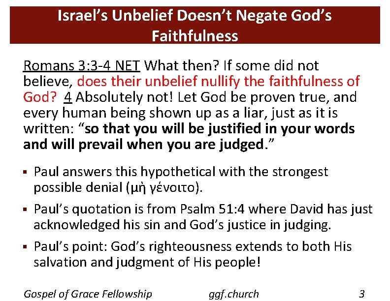 Israel’s Unbelief Doesn’t Negate God’s Faithfulness Romans 3: 3 -4 NET What then? If