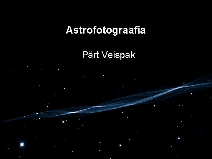 Astrofotograafia Pärt Veispak 