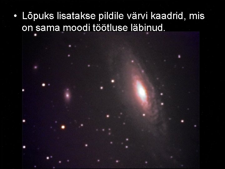  • Lõpuks lisatakse pildile värvi kaadrid, mis on sama moodi töötluse läbinud. 