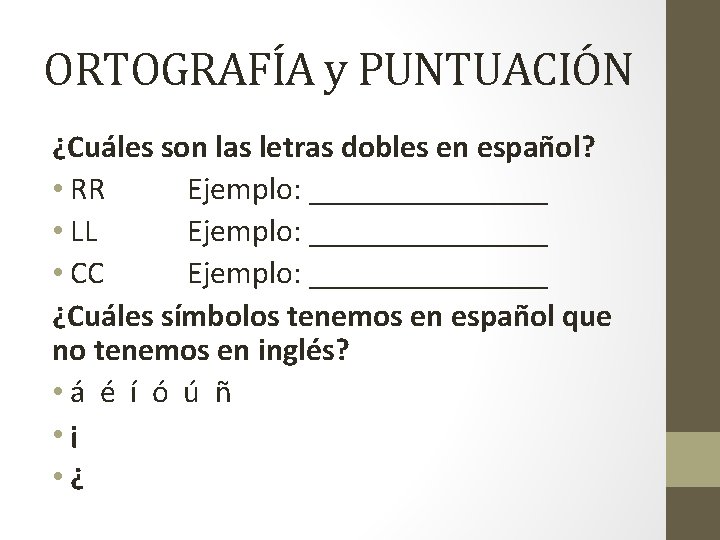 ORTOGRAFÍA y PUNTUACIÓN ¿Cuáles son las letras dobles en español? • RR Ejemplo: ________
