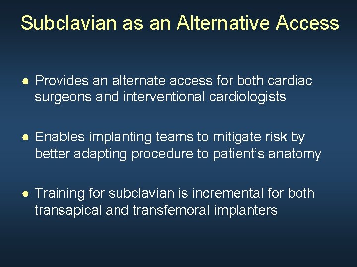 Subclavian as an Alternative Access ● Provides an alternate access for both cardiac surgeons Subclavian as an Alternative Access ● Provides an alternate access for both cardiac surgeons