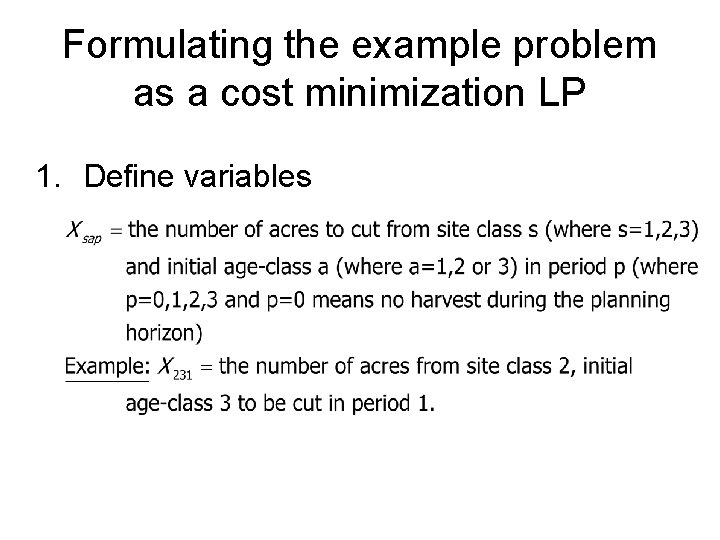 Formulating the example problem as a cost minimization LP 1. Define variables 