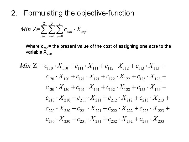 2. Formulating the objective-function Where csap= the present value of the cost of assigning