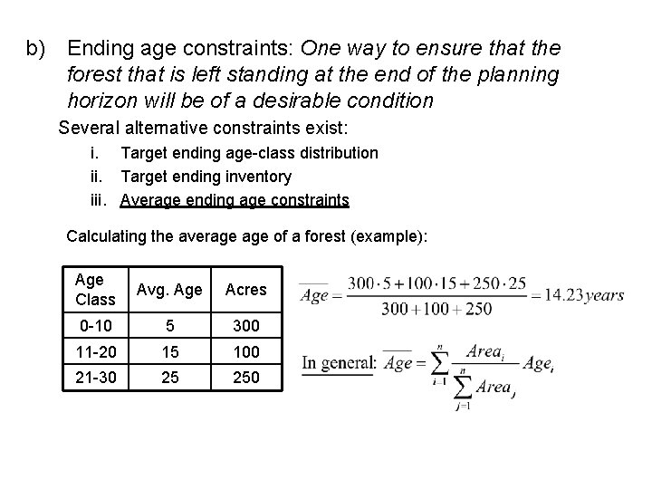 b) Ending age constraints: One way to ensure that the forest that is left