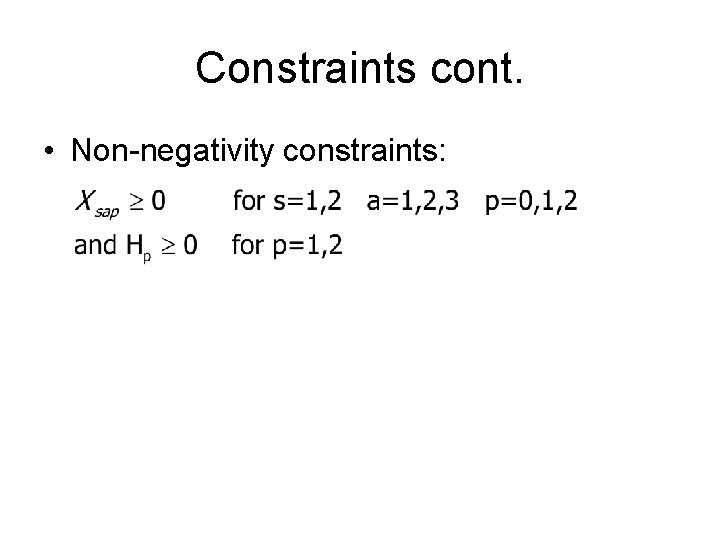 Constraints cont. • Non-negativity constraints: 