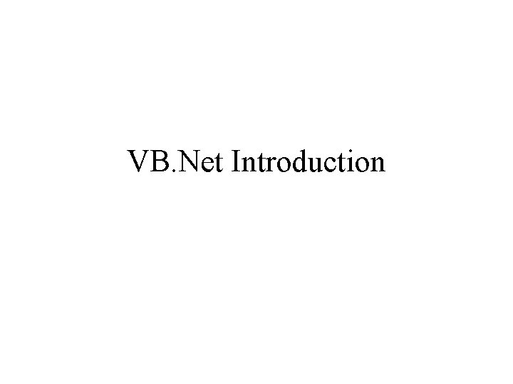 VB. Net Introduction 