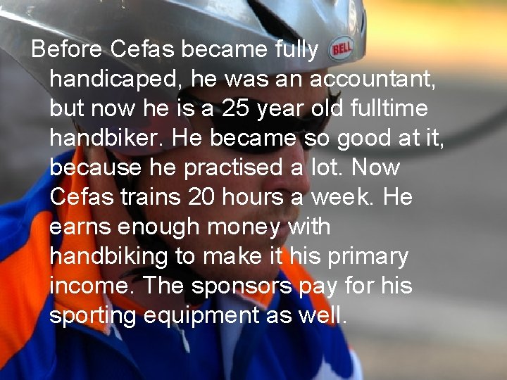 Before Cefas became fully handicaped, he was an accountant, but now he is a Before Cefas became fully handicaped, he was an accountant, but now he is a