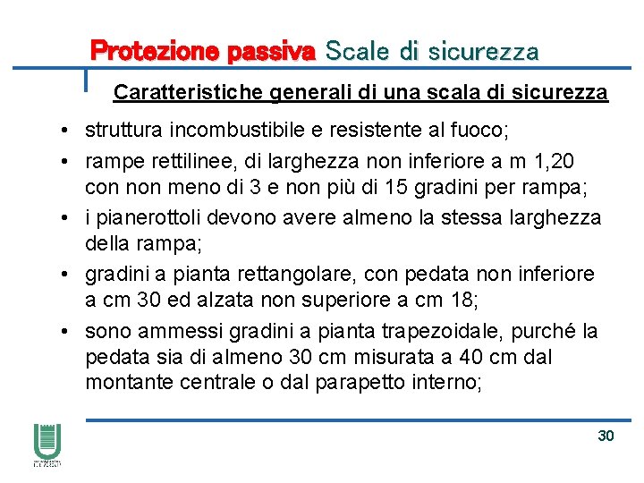 Protezione passiva Scale di sicurezza Caratteristiche generali di una scala di sicurezza • struttura