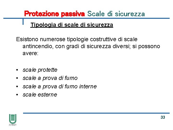 Protezione passiva Scale di sicurezza Tipologia di scale di sicurezza Esistono numerose tipologie costruttive