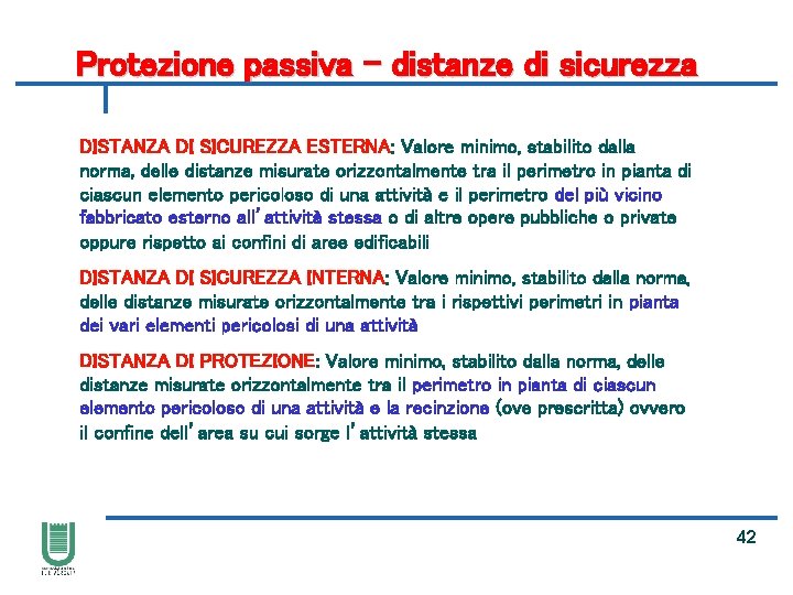 Protezione passiva – distanze di sicurezza DISTANZA DI SICUREZZA ESTERNA: Valore minimo, stabilito dalla