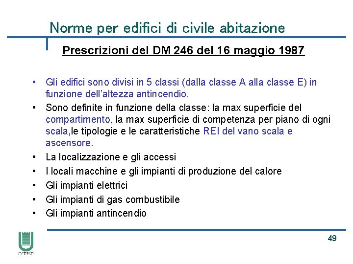 Norme per edifici di civile abitazione Prescrizioni del DM 246 del 16 maggio 1987