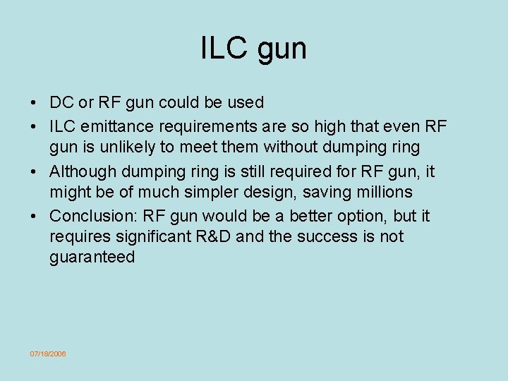 ILC gun • DC or RF gun could be used • ILC emittance requirements