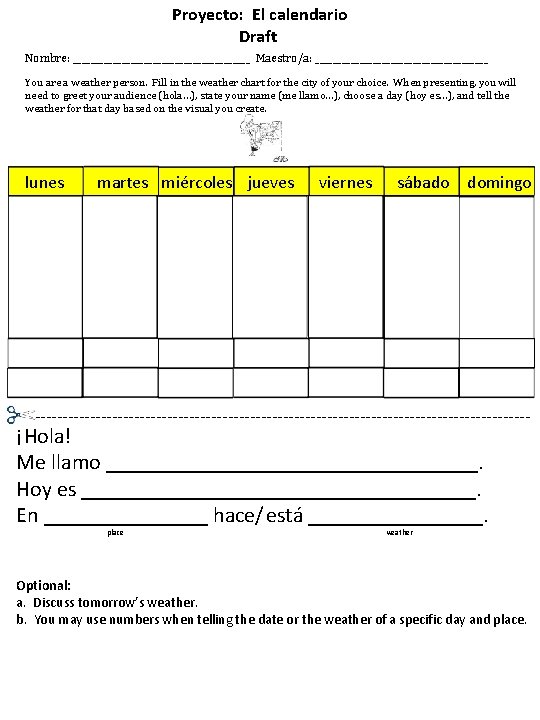 Proyecto: El calendario Draft Nombre: ____________________ Maestro/a: ____________________ You are a weather person. Fill Proyecto: El calendario Draft Nombre: ____________________ Maestro/a: ____________________ You are a weather person. Fill
