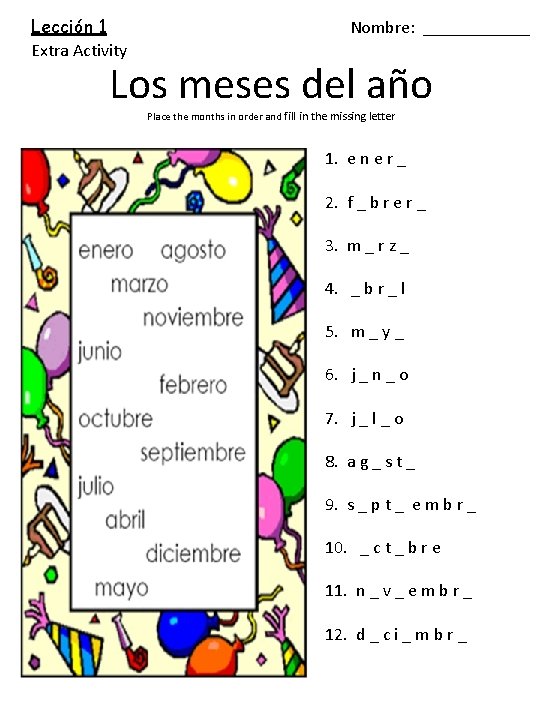 Lección 1 Extra Activity Nombre: ______ Los meses del año Place the months in Lección 1 Extra Activity Nombre: ______ Los meses del año Place the months in
