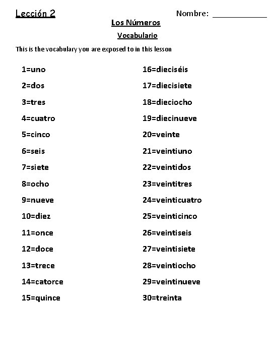 Lección 2 Los Números Nombre: ______ Vocabulario This is the vocabulary you are exposed Lección 2 Los Números Nombre: ______ Vocabulario This is the vocabulary you are exposed
