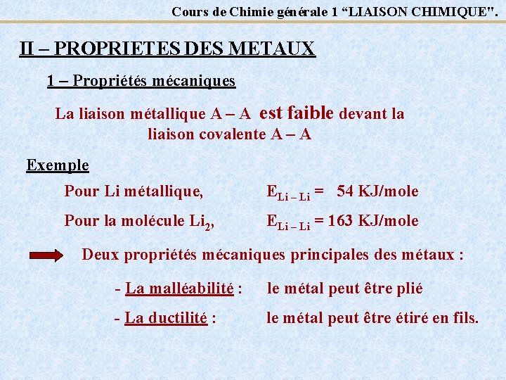 Cours de Chimie générale 1 “LIAISON CHIMIQUE". II – PROPRIETES DES METAUX 1 –