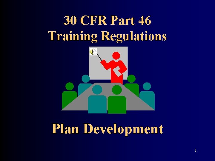 30 CFR Part 46 Training Regulations Plan Development 1 