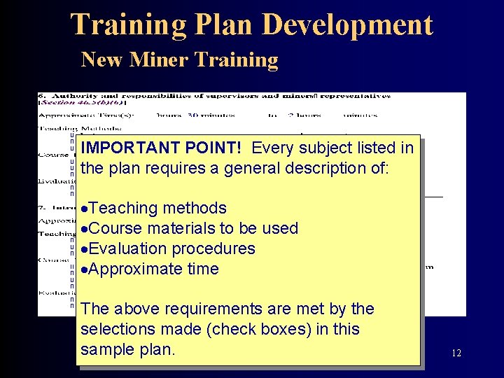 Training Plan Development New Miner Training IMPORTANT POINT! Every subject listed in the plan