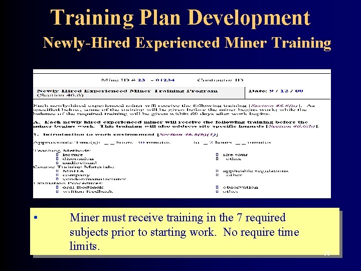 Training Plan Development Newly-Hired Experienced Miner Training • Miner must receive training in the