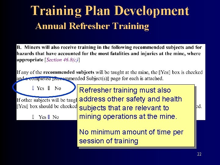 Training Plan Development Annual Refresher Training Refresher training must also address other safety and