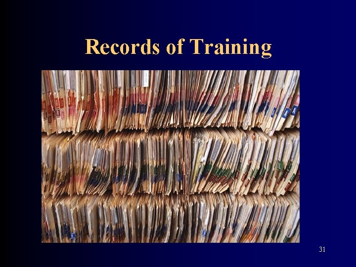 Records of Training 31 