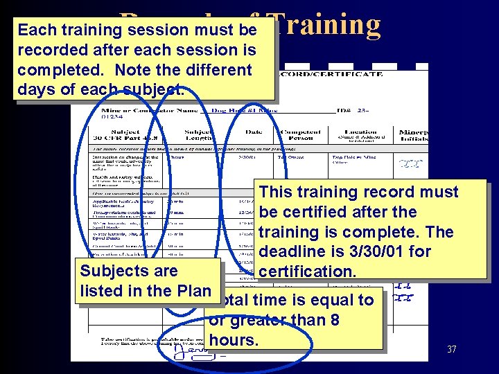 Records of Training Each training session must be recorded after each session is completed.