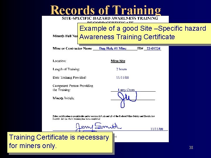 Records of Training Example of a good Site –Specific hazard Awareness Training Certificate is