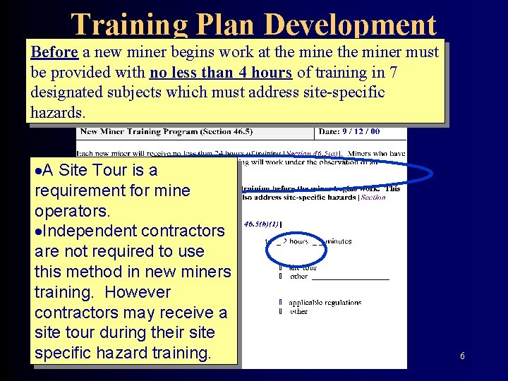 Training Plan Development Before a new miner begins work at the miner must New