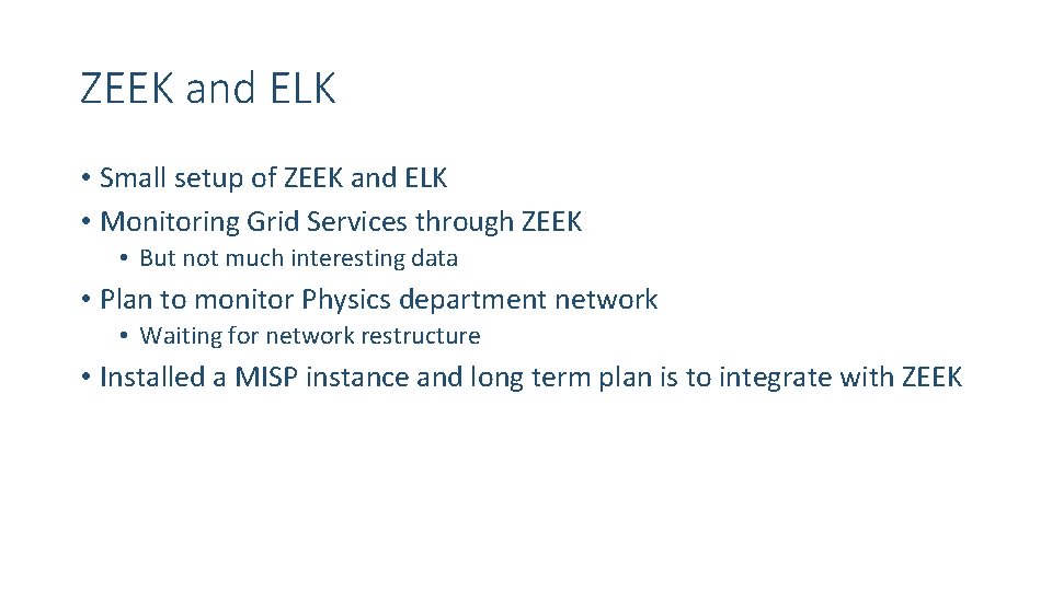 ZEEK and ELK • Small setup of ZEEK and ELK • Monitoring Grid Services