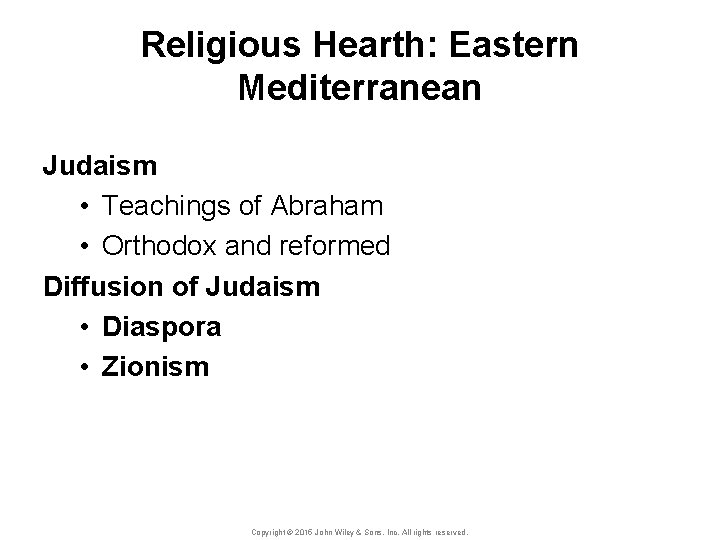 Religious Hearth: Eastern Mediterranean Judaism • Teachings of Abraham • Orthodox and reformed Diffusion