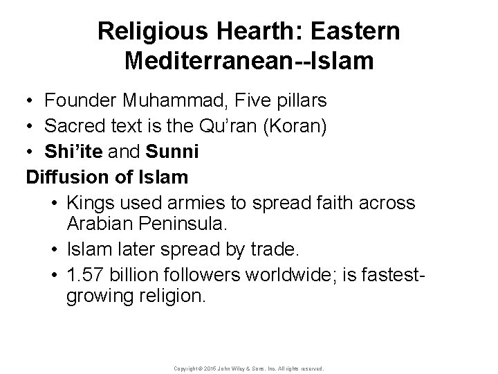 Religious Hearth: Eastern Mediterranean--Islam • Founder Muhammad, Five pillars • Sacred text is the