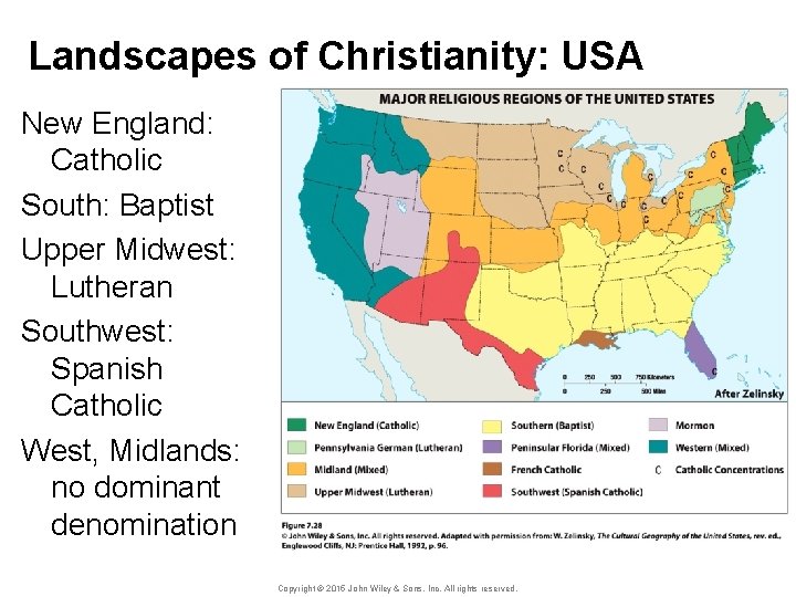 Landscapes of Christianity: USA New England: Catholic South: Baptist Upper Midwest: Lutheran Southwest: Spanish
