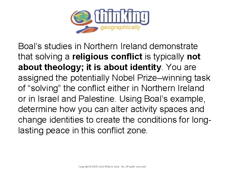 Boal’s studies in Northern Ireland demonstrate that solving a religious conflict is typically not