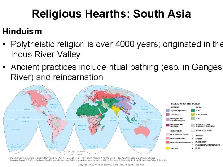 Religious Hearths: South Asia Hinduism • Polytheistic religion is over 4000 years; originated in