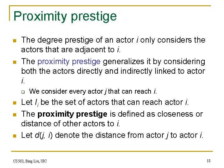 Proximity prestige n n The degree prestige of an actor i only considers the