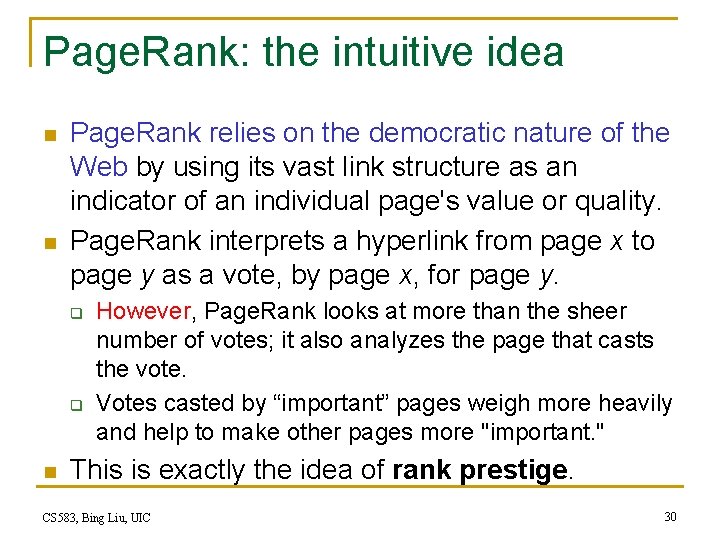 Page. Rank: the intuitive idea n n Page. Rank relies on the democratic nature