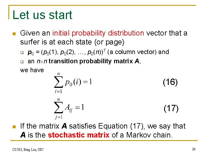 Let us start n Given an initial probability distribution vector that a surfer is