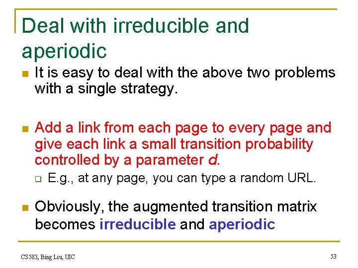 Deal with irreducible and aperiodic n It is easy to deal with the above