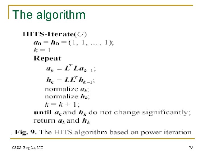 The algorithm CS 583, Bing Liu, UIC 70 