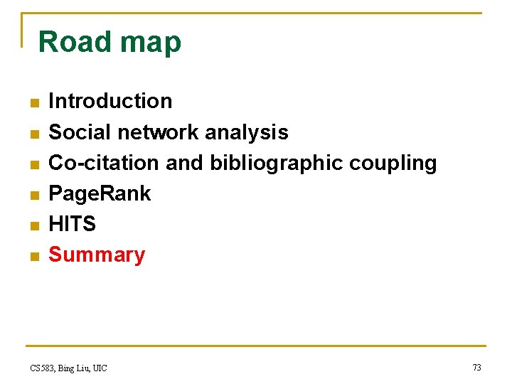 Road map n n n Introduction Social network analysis Co-citation and bibliographic coupling Page.