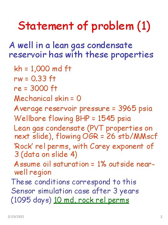 Statement of problem (1) A well in a lean gas condensate reservoir has with