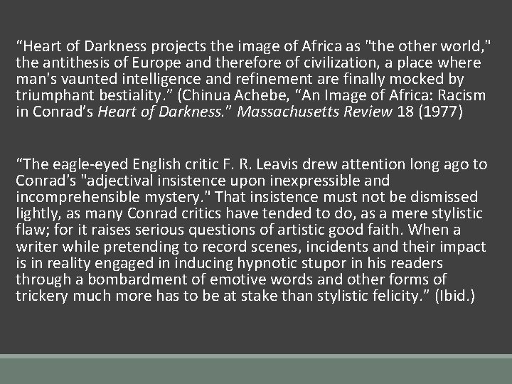 “Heart of Darkness projects the image of Africa as "the other world, " the