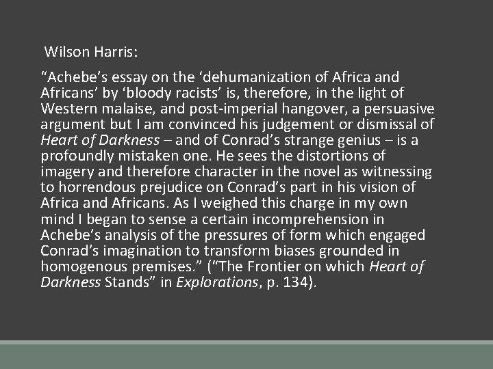 Wilson Harris: “Achebe’s essay on the ‘dehumanization of Africa and Africans’ by ‘bloody racists’