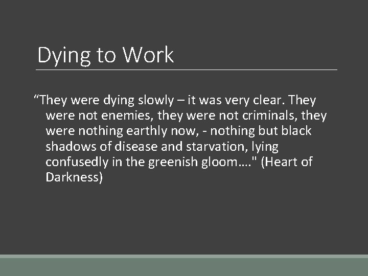 Dying to Work “They were dying slowly – it was very clear. They were